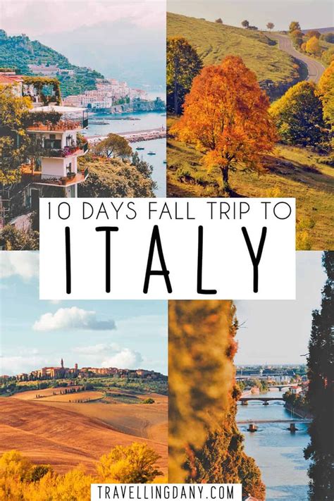 Italy With The Words 10 Days Fall Trip To Italy In Four Different Pictures