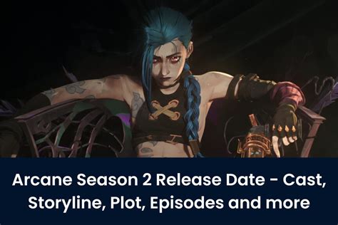 arcane season 2 release date cast storyline plot episodes and more