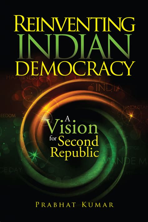Reinventing Indian Democracy A Vision For Second Republic Hardcover