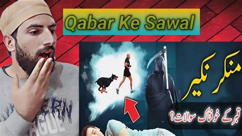 Munkar Nakeer Ke Sawalat Qabar Ka Azaab Qabar Ke Farishte Reaction