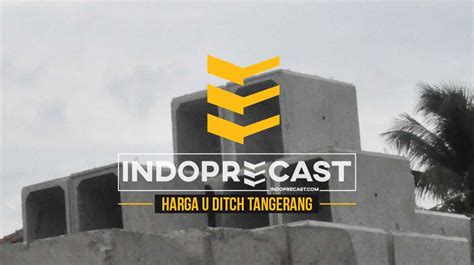 Harga u ditch tangerang *hubungi kami tersedia. Harga U Ditch Tangerang 2020 Murah | Penawaran Beton ...