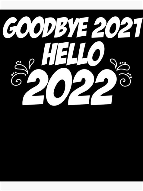 Goodbye 2021 Hello 2022 Poster By Aziz Ttc Redbubble