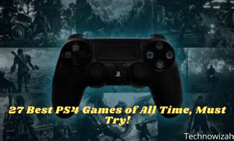 27 Best Ps4 Games Of All Time Must Try 2024 Technowizah