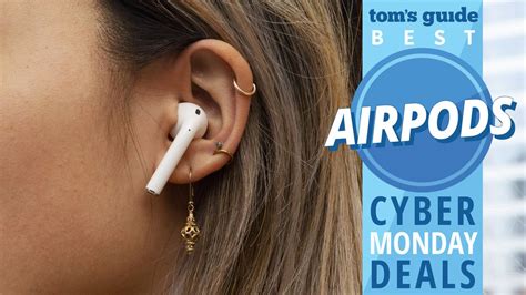 The Best Cyber Monday Airpods Deals In 2019 Toms Guide