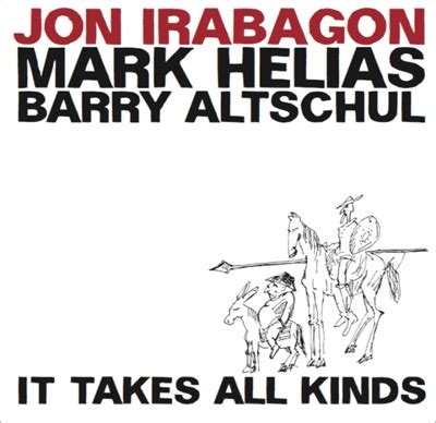 It Takes All Kinds Jon Irabagon Mark Helias Barry Altschul HMV BOOKS Online JW
