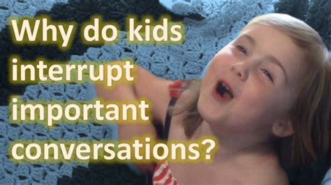 Kids Interrupt Conversation Youtube