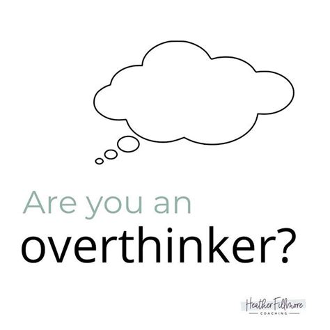 Are You An Overthinker Heather Fillmore Coaching