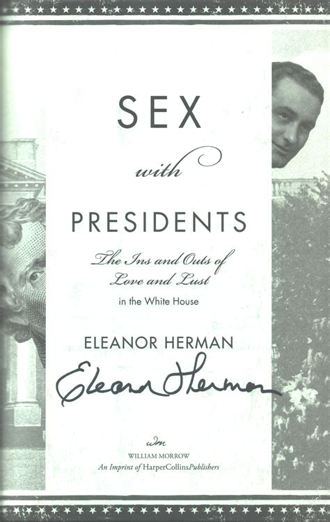 Sex With Presidents The Ins And Outs Of Love And Lust In The White