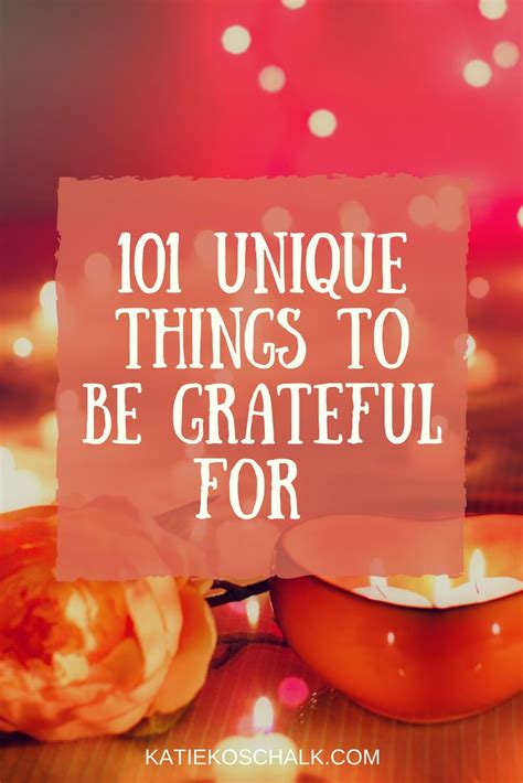 101 unconventional things to be grateful for katie koschalk gratitude list grateful