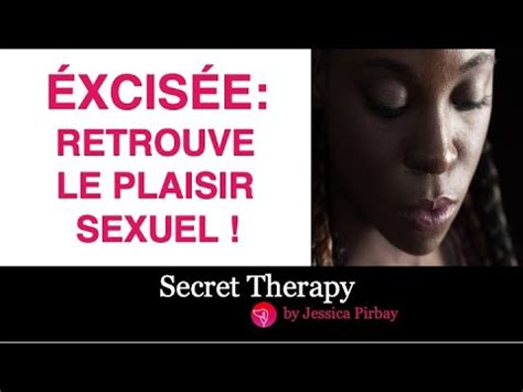 Femme Excis E Retrouver Le Plaisir Sexuel Youtube