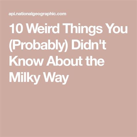 The Words 10 Weird Things You Probably Didnt Know About The Milk Way
