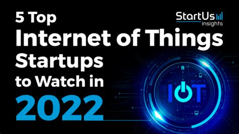 5 top iot startups to watch in 2022 startus insights