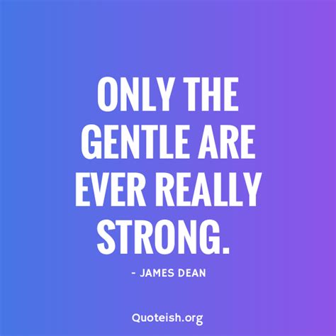 25 Gentle Quotes Quoteish