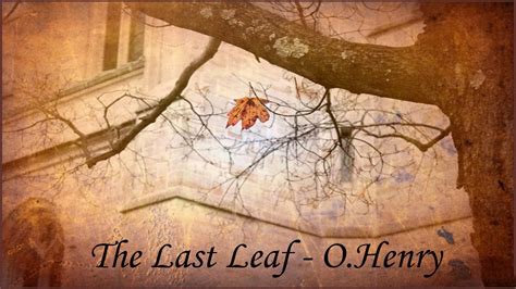 😍 The Last Leaf Short Story Summary Summary Of The Last Leaf O Henry