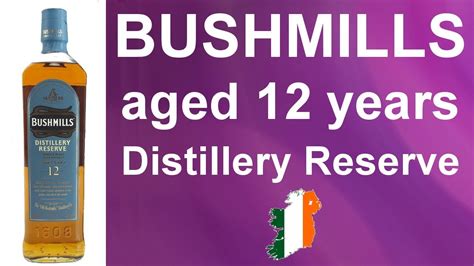 Bushmills Distillery Reserve 12 Year Old Single Malt Irish Whiskey