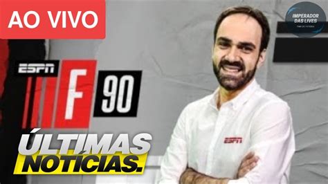 FUTEBOL 90 AO VIVO ESPN FC AO VIVO HOJE 21 03 2023 ESPN BRASIL AO