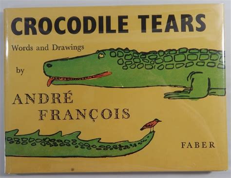Crocodile Tears By Andre Francois On Thorn Books Crocodile Tears