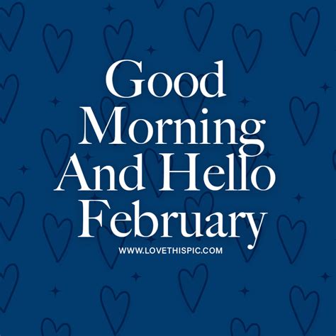 Good Morning And Hello February Pictures Photos And Images For