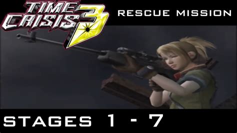 Time Crisis 3 Rescue Mission Stages 1 7 Very Hard Youtube