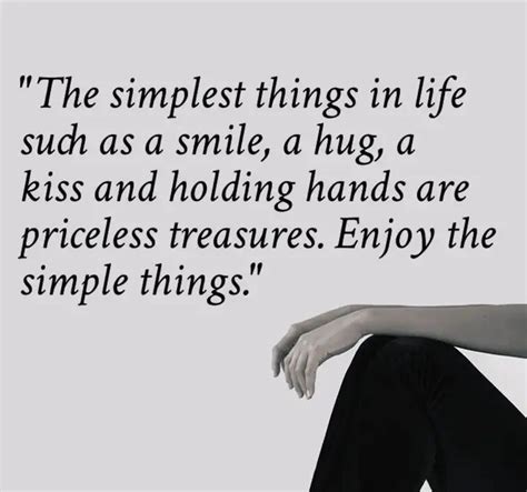The Simplest Things In Life Such As A Smile A Hug A Kiss And Holding