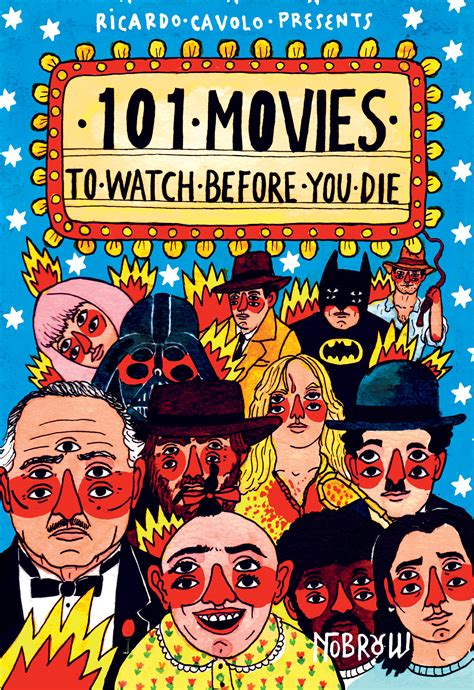 The latest edition of 1001 movies you must see before you die is finally here! 101 Movies to Watch Before You Die - Nobrow Press