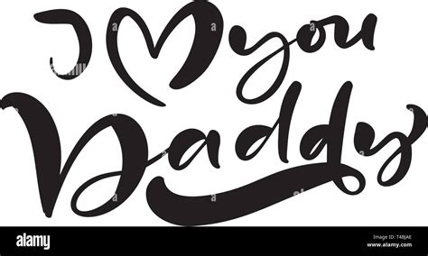 I Love You Daddy Lettering Black Vector Calligraphy Text For Happy Father S Day Modern Vintage