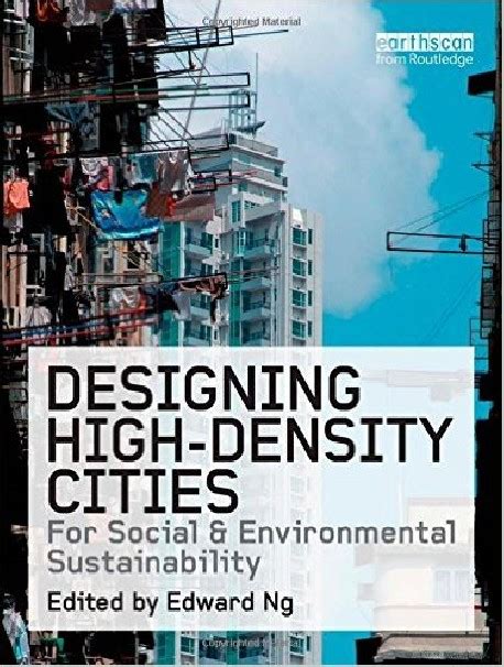 Designing High Density Cities For Social And Environmental Sustainability