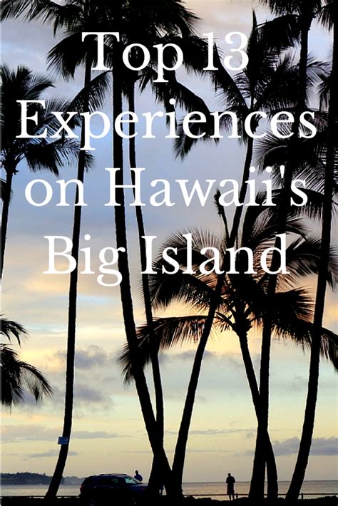 13 Spectacular Things To Do On The Big Island Of Hawaii