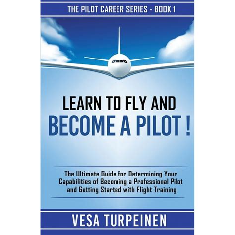 The Pilot Career Learn To Fly And Become A Pilot The Ultimate Guide