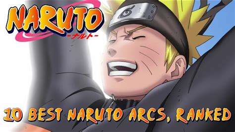 The 10 Best Naruto Arcs Ranked Attack Of The Fanboy