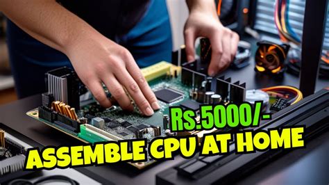 How To Assemble Desktop Cpu Step By Step At Home Rs5000 Super Pc