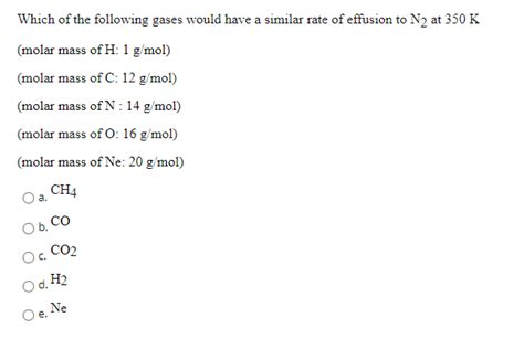 Solved Which Of The Following Gases Would Have A Similar