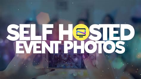 Event Photos And Self Hosting Encourage Mobile Photos At Your Events