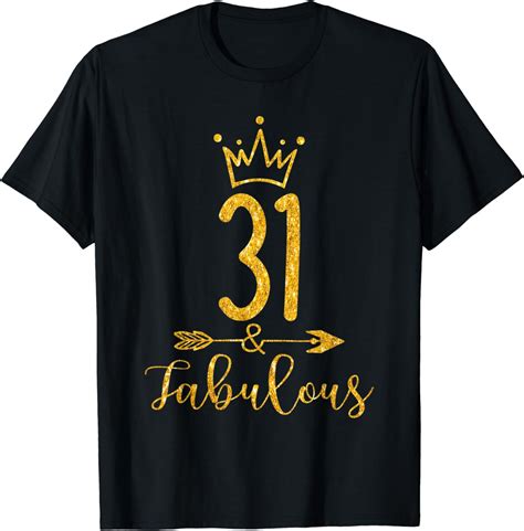 31 And Fabulous Funny 31 Years Old Women 31st Birthday T T Shirt