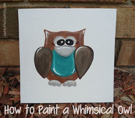 Just A Little Creativity How To Paint A Whimsical Owl In Six Easy