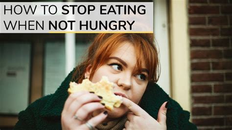 How To Stop Eating When You Re Not Hungry 3 Simple Tools