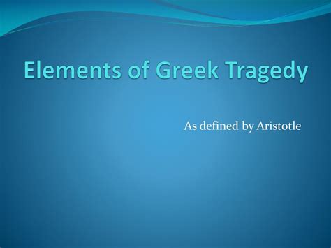 Ppt Elements Of Greek Tragedy Powerpoint Presentation Free Download