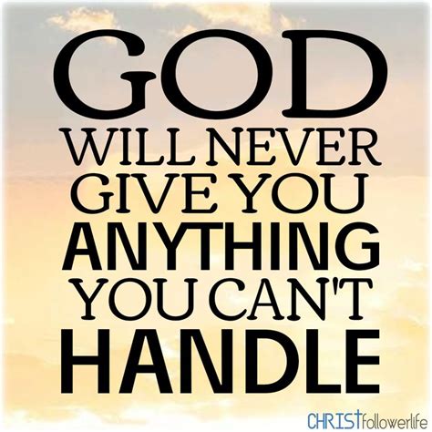 God only gives what we can handle, or so the expression goes. God will never give you anything you can not handle | Jesus christ quotes, Jesus heals, Jesus is ...