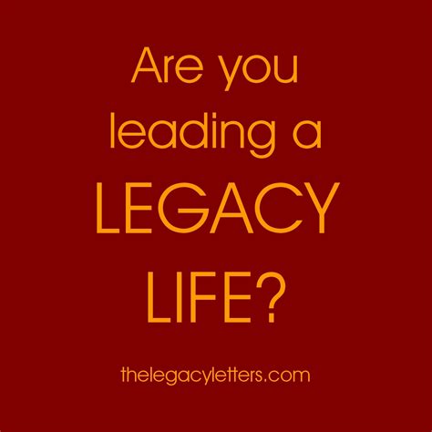Are you leading a LEGACY LIFE? The Legacy Letters teaches you how to