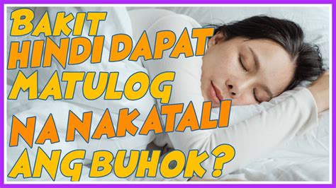 Bakit Hindi Dapat Matulog Na Nakatali Ang Buhok Why Shouldn T You Sleep With Your Hair Tied