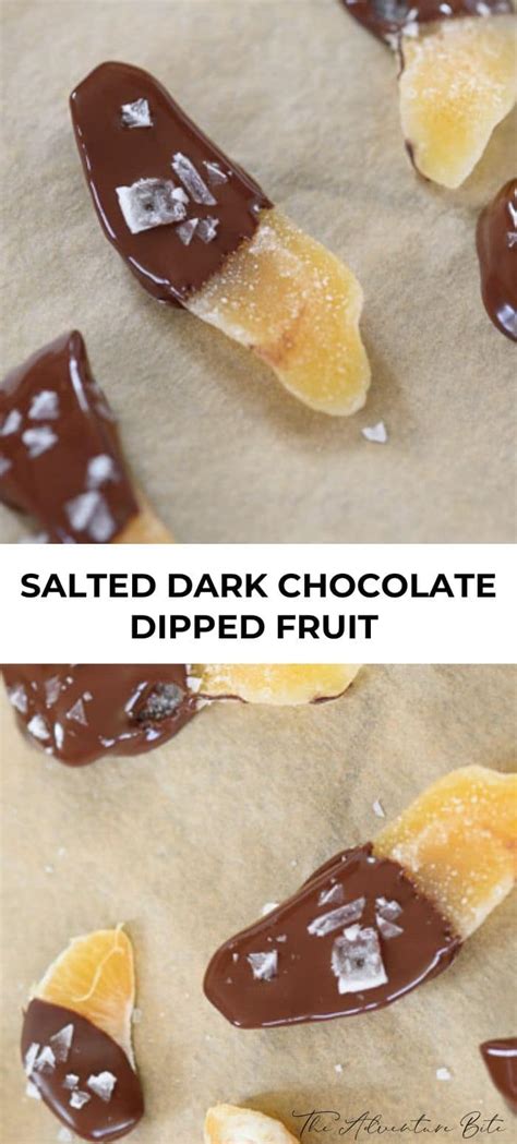 Salted Dark Chocolate Dipped Fruit The Adventure Bite