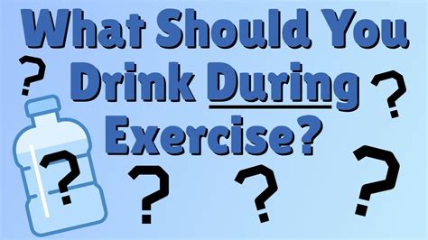 Should You Drink Water During Exercise Or What According To Science