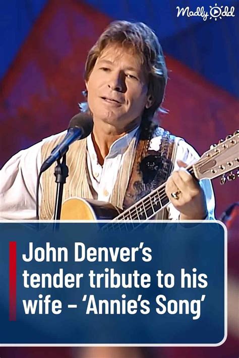 John Denvers Tender Tribute To His Wife ‘annies Song In 2022 Songs John Denver Love Songs