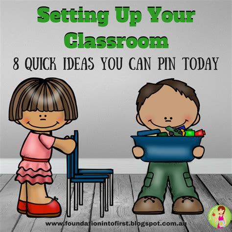 Foundation Into First Setting Up Your Classroom 8 Quick Ideas You