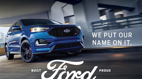 Fords New Ad Campaign Shoots Straight Hyping Products History The