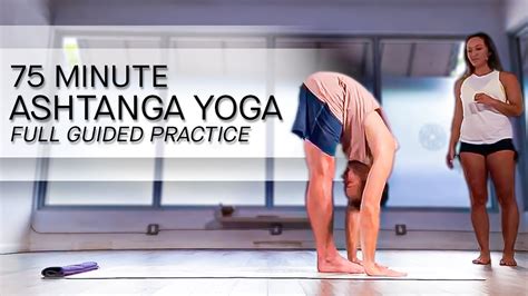 Ashtanga Yoga Full Primary Series — 75 Minute Guided Practice Youtube