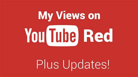 My Views On Youtube Red Updates Youtube