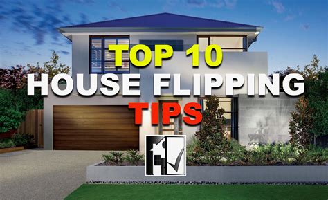 Top 10 Home Flipping Tips