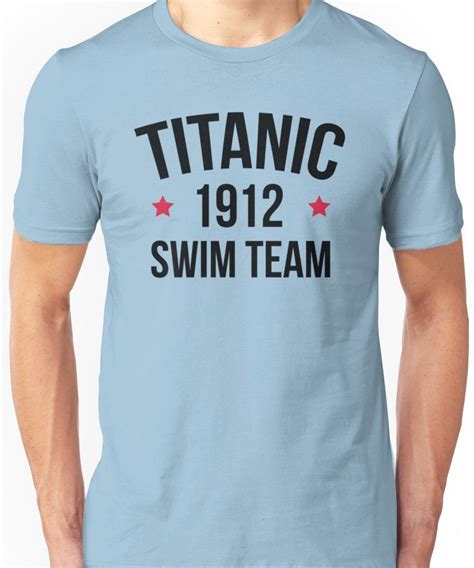 Titanic Swim Team Funny Quote Unisex T Shirt Funny Shirts Cool Shirts