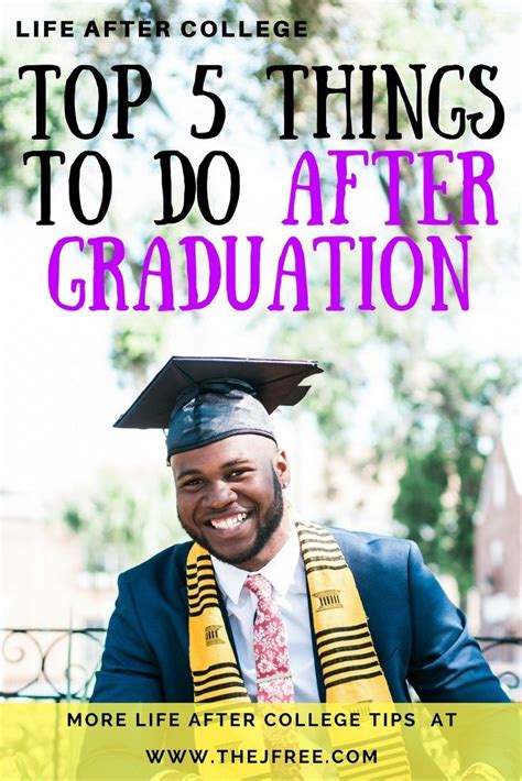 Top 5 Things To Do After Graduation Life After College Post Grad
